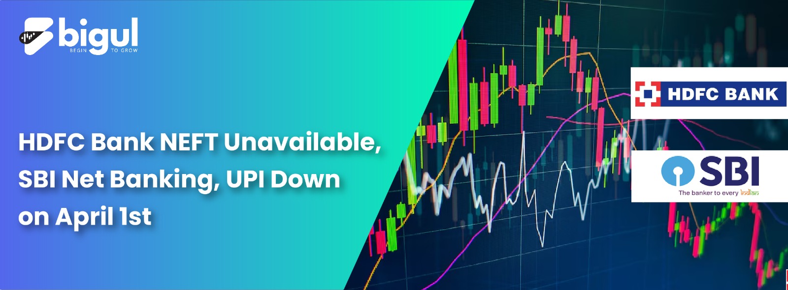 HDFC Bank NEFT Unavailable, SBI Net Banking, UPI Down on April 1st